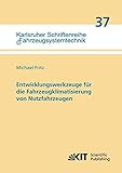 Entwicklungswerkzeuge fuer die Fahrzeugklimatisierung von Nutzfahrzeugen: Dissertationsschrift (Karlsruher Schriftenreihe Fahrzeugsystemtechnik / Institut für Fahrzeugsystemtechnik)