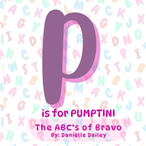 Image of P is for PUMPTINI: The ABC's of Bravo
