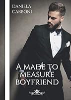 A made to measure boyfriend: 8833667014 Book Cover