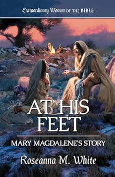 At His Feet Mary Magdalene's Story
