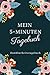 Produktbild MEIN 5-MINUTEN TAGEBUCH DANKBARKEITSTAGEBUCH: A5 Notizbuch punktiert | 5- Minuten Tagebuch | Geschenk für Frauen Mama Oma Schwester Beste Freundin | Dankbarkeits Tagebuch | Achtsamkeit | Planer |