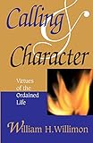 Calling and Character: Virtues of the Ordained Life