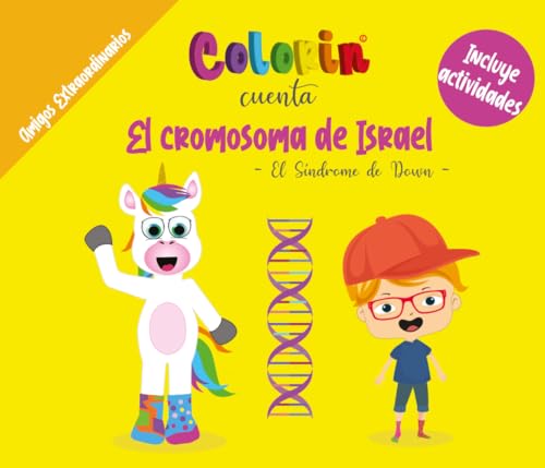 Colorin cuenta El cromosoma de Israel: El Síndrome de Down (Amigos Extraordinarios)