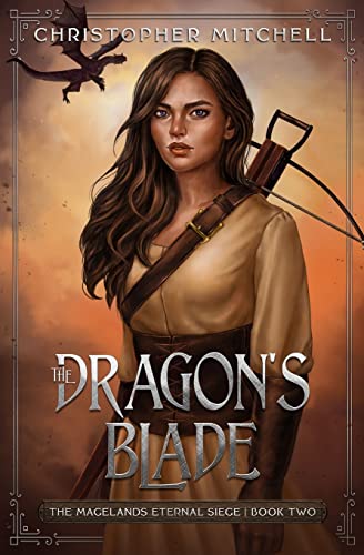 The Dragon's Blade: The Magelands Eternal Siege Book 2