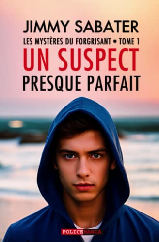 Un Suspect Presque Parfait (Les Mystères Du Forgrisant) (French Edition)