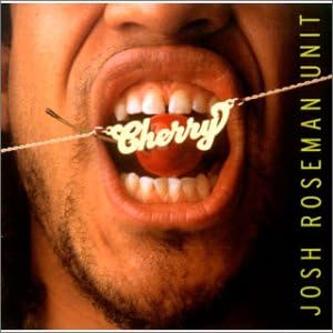 Josh Roseman Unit Cherry