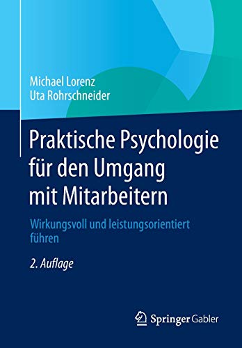 Preisvergleich Produktbild Praktische Psychologie für den Umgang mit Mitarbeitern: Wirkungsvoll und leistungsorientiert führen