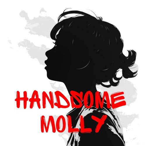 Handsome Molly Podcast Por The Chop Theatre and JAR Audio arte de portada