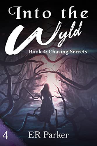Chasing Secrets: a steamy fantasy mystery adventure (Into The Wyld Book 4) by [ER Parker]