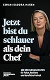 Jetzt bist du schlauer als dein Chef: 100 Erfolgsgaranten für Fokus, Residenz und berufliche Freiheit