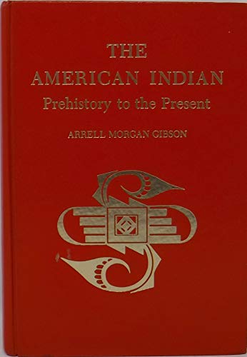 The American Indian: Prehistory to the Present 0669971545 Book Cover
