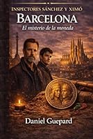 El Misterio de la moneda: Un numismático es asesinado en el Barrio Gótico de Barcelona, una moneda, que nunca fue acuñada, es robada. es de la época ... inspectores Sánchez y Ximó) (Spanish Edition) B0CMP627PP Book Cover
