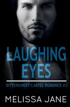 Laughing Eyes - Book #3 of the Bittersweet Cartel