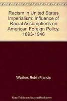Racism in United States Imperialism: Influence of Racial Assumptions on American Foreign Policy, 1893-1946 0872492915 Book Cover