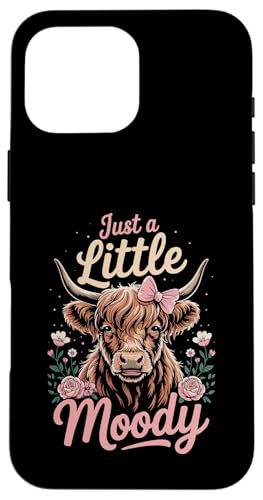 Just A Little Moody Highland Cow Floral Funny Quote X}zP[X iPhone 16 Pro Max p