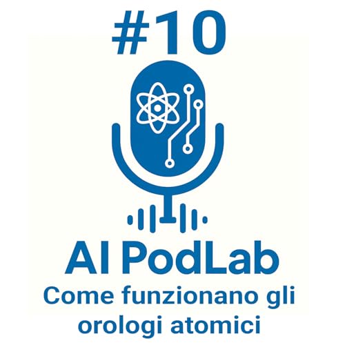 Episodio 10: #10 - Come Funzionano gli Orologi Atomici