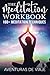 The Meditation Workbook: 160+ Meditation Techniques to Reduce Stress and Expand Your Mind