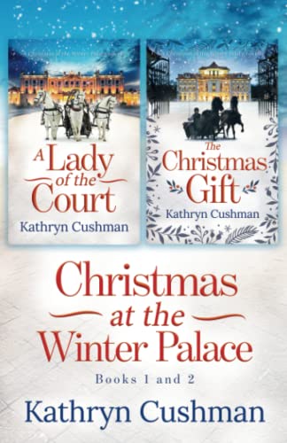 Christmas at the Winter Palace: a Lady of the Court, the Christmas Gift: 2 in 1 Novella Collection