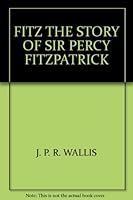 Fitz,: The story of Sir Percy FitzPatrick, B0007J2B6U Book Cover