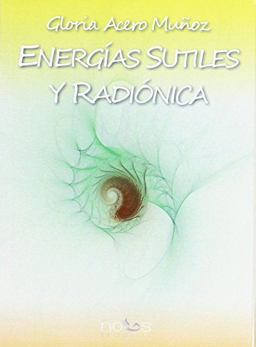ENERGÍAS SUTILES Y RADIÓNICA (NUEVA CONSCIENCIA)