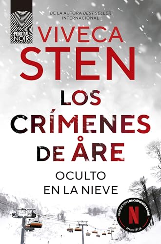 Los crímenes de Åre. Oculto en la nieve: La novela en la que se basa la serie estrella de Netflix: Los crímenes de Åre