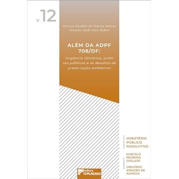 Capa do livro Além da ADPF 708/DF: Litigância Climática, Políticas Públicas e os Desafios de Preservação Ambiental (Volume 12)