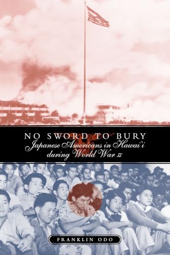 No Sword To Bury: Japanese Americans In Hawaii (Asian American History & Cultu)