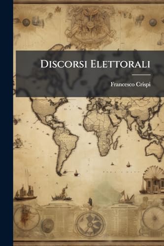 Discorsi Elettorali (Italian Edition)