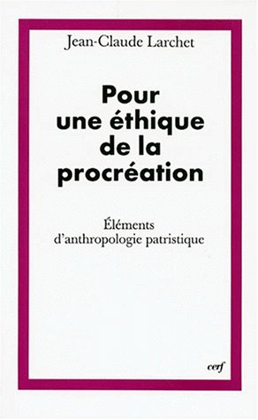 Télécharger Pour une éthique de la procréation : Eléments d'anthropologie patristique livre En ligne