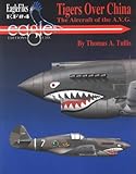 Tigers Over China: The Aircraft of the A.V.G (EagleFiles, No. 4)