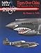 Tigers Over China: The Aircraft of the A.V.G (EagleFiles, No. 4)