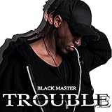 Trouble