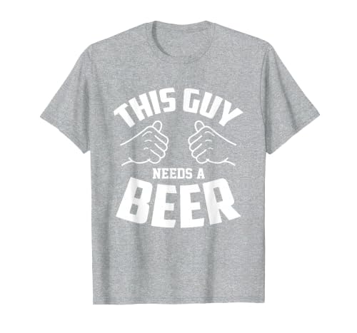 Funny Guy Needs Beer Alcohol Lover T-Shirt, Men, Heather Grey, 4X-Large