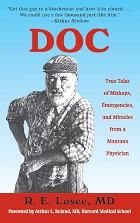 Doc: True Tales of Mishaps, Emergencies, and Miracles from a Montana Physician Doc: True Tales of Mishaps, Emergencies, and Miracles from a Montana Physician book cover