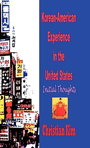 Korean-American Experience in the United States: Initial Thoughts (Hardcover)