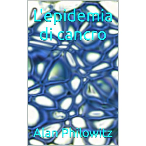 L'epidemia di cancro Audiolibro Por Alan Philowitz arte de portada