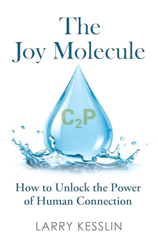 The Joy Molecule: How to Unlock the Power of Human Connection