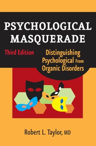 Psychological Masquerade: Distinguishing Psychological from Organic Disorders, 3rd Edition