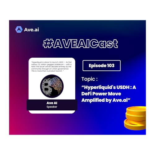 Hyperliquid's USDH: A DeFi Power Move Amplified by Ave.ai cover art