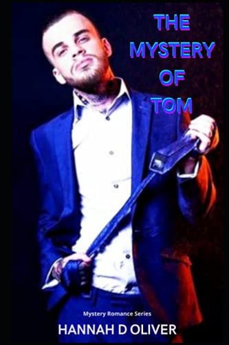 The Mystery Of Tom: now They Have Gone You find You Have Been Living A Lie