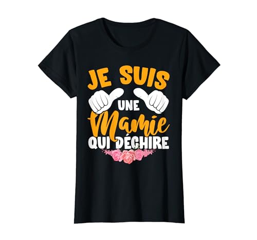 Fête Des Mamies Je Suis Une Mamie Qui Déchire T-Shirt