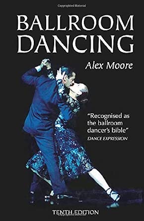 Ballroom Dancing: With 100 Diagrams of the Quickstep, Waltz, Foxtrot, Tango 10th Edition book cover