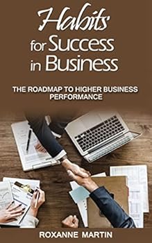 Paperback Habits for Success in Business: The roadmap to higher business performance Book