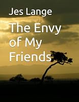 The Envy of My Friends B0HCPLWHWJ Book Cover
