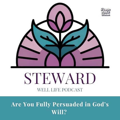 Are You Fully Persuaded in God&rsquo;s Will?