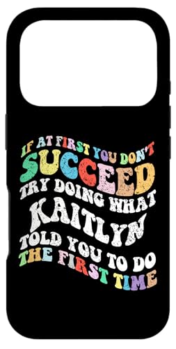 Groovy If First You Don't Succeed Try Doing What Kaitlyn �X�}�z�P�[�X iPhone 17 Pro �p