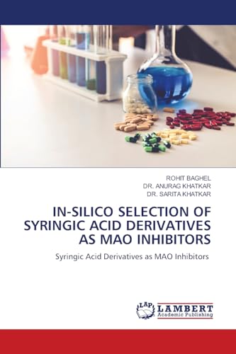 IN-SILICO SELECTION OF SYRINGIC ACID DERIVATIVES AS MAO INHIBITORS: Syringic Acid Derivatives as MAO Inhibitors