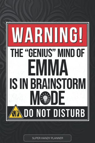 Emma: Warning The Genius Mind Of Emma Is In Brainstorm Mode - Emma Name Custom Gift Planner Calendar Notebook Journal