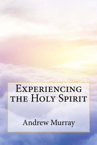 Experiencing the Holy Spirit 1985195305 Book Cover