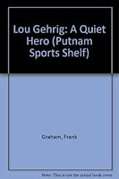 Lou Gehrig: A Quiet Hero. 0399604316 Book Cover